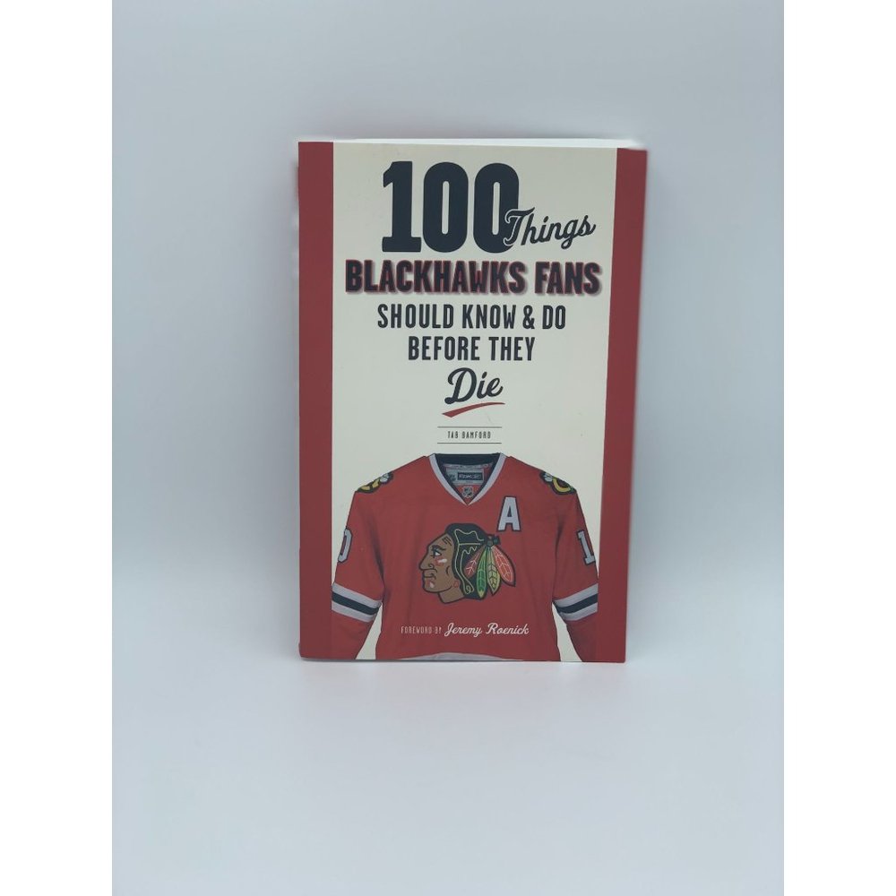 100 things Blackhawk Fans Should Know, Book by Tab Bamford, Chicago Hockey